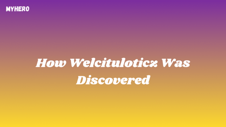 How Welcituloticz Was Discovered: The Mystery Behind the Name