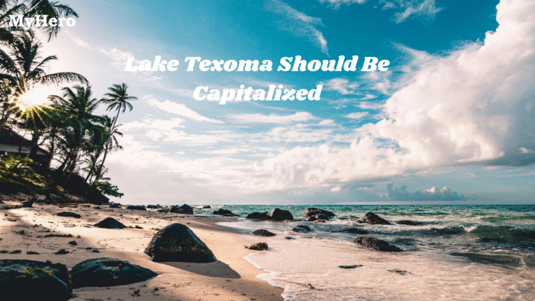 Lake Texoma Should Be Capitalized — Here’s Why It Matters